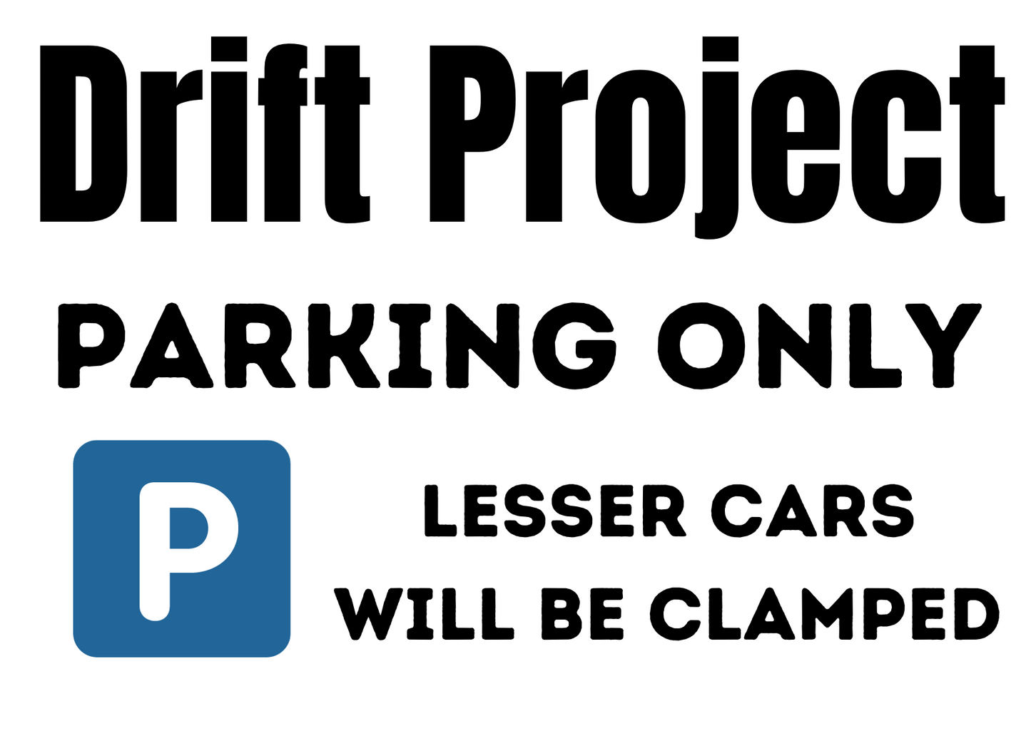 Drift Project Parking Sign - A3