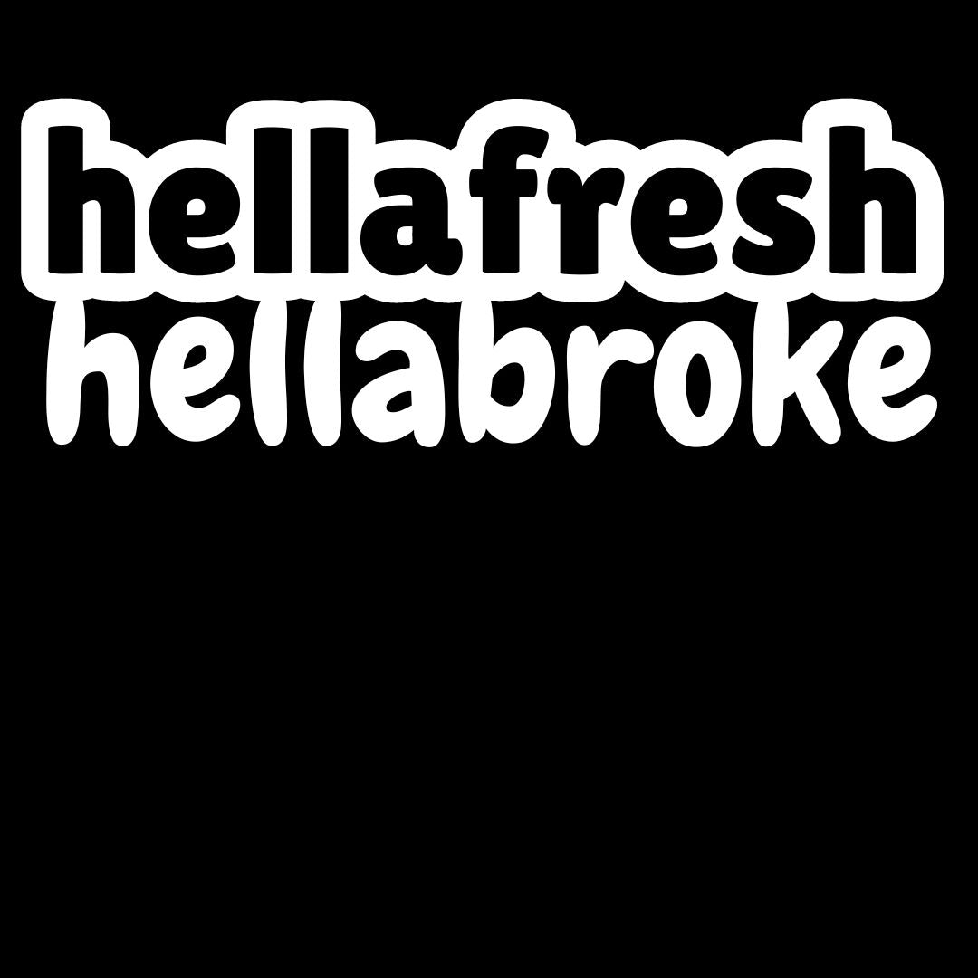 Hella Fresh Hella Broke Decal Sticker - External Decal