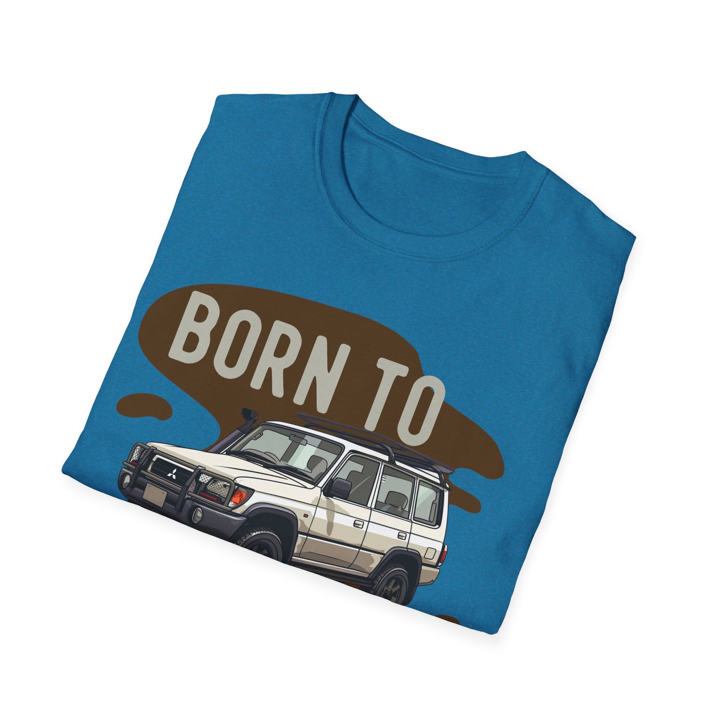 Born to Explore T-Shirt - Mud Life, Off Road JDM - Off-Road T-Shirt - Gift Idea