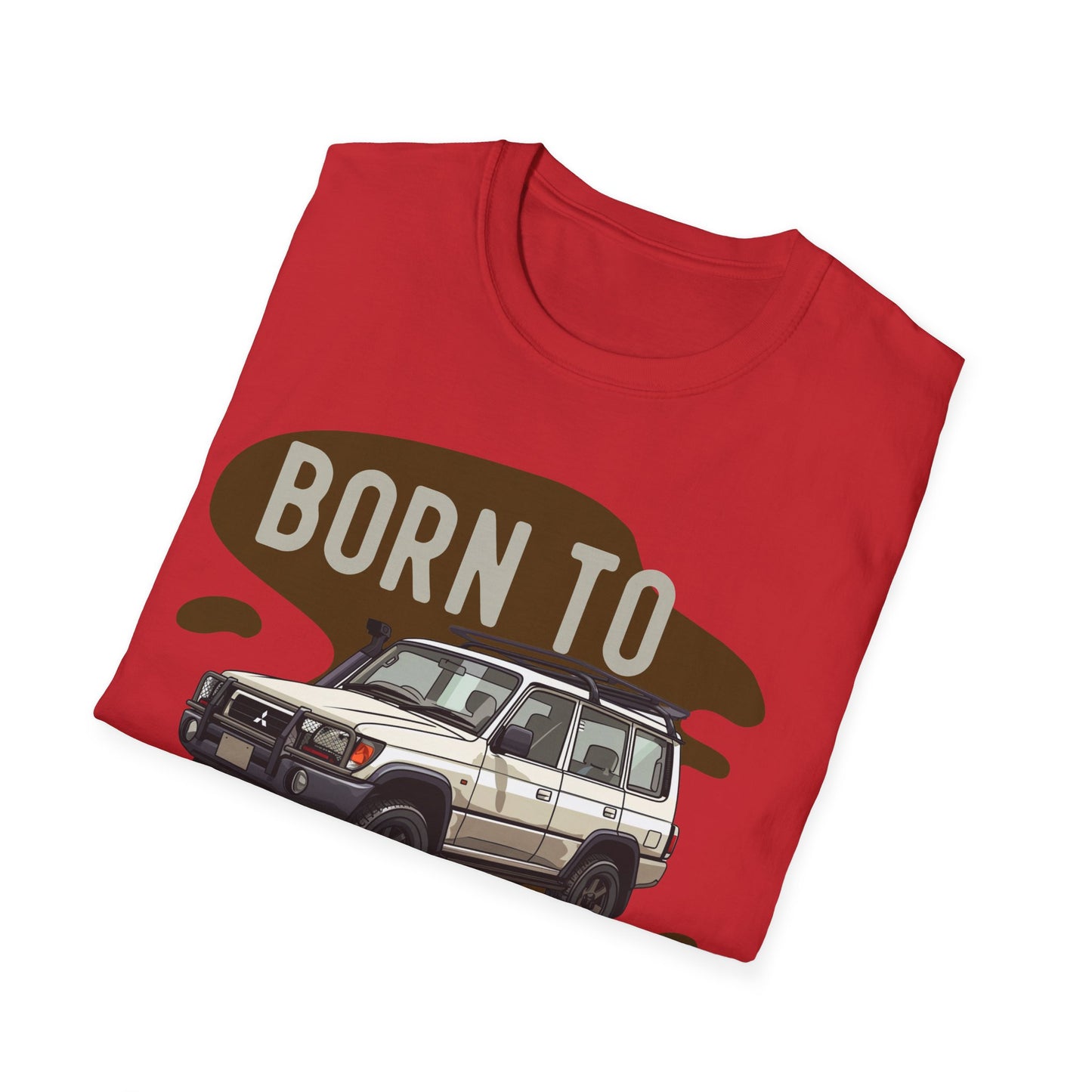 Born to Explore T-Shirt - Mud Life, Off Road JDM - Off-Road T-Shirt - Gift Idea